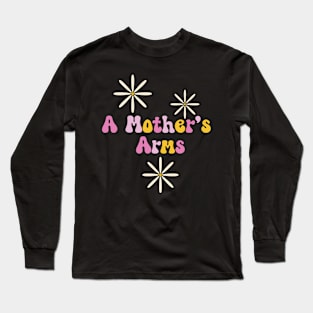 A Mother's Arms T-shirt Long Sleeve T-Shirt